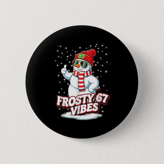 Frosty Vibes 67 Snowman For Winter - Six Seven Mem 6 Cm Round Badge (Front)