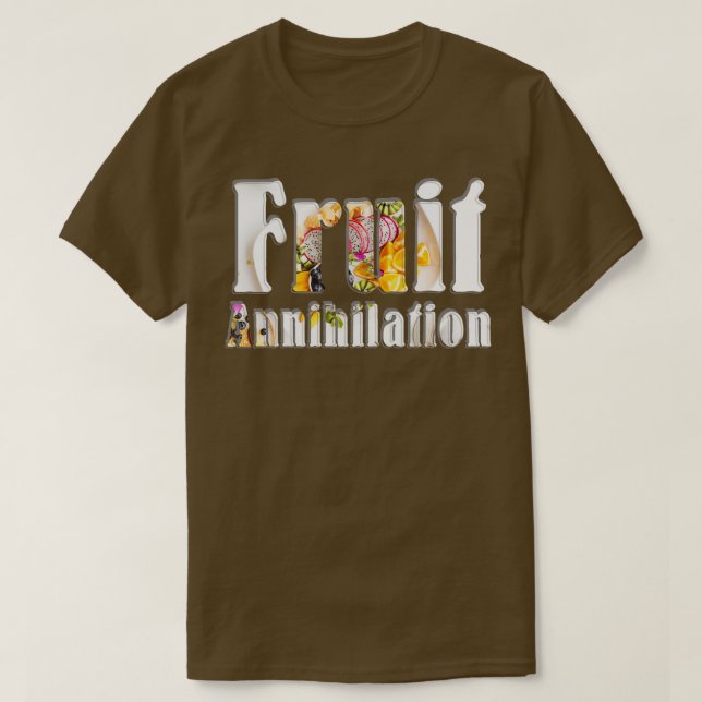 Fruit Annihilation T-Shirt (Design Front)