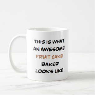 fruit cake baker, awesome coffee mug