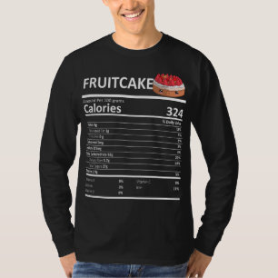 Fruit Cake Nutritional Facts Thanksgiving X - Mas T-Shirt