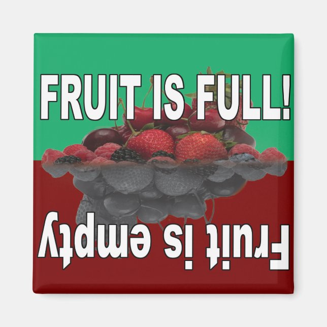 Fruit is full and Fruit is empty Magnet (Front)