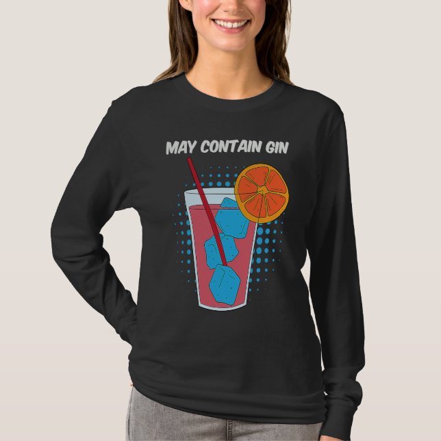 Fruit Juice That May Contain Gin Funny T-Shirt (Front)