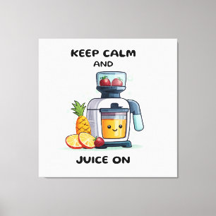 Fruit Juicer Keep Calm And Juice Health Canvas Print