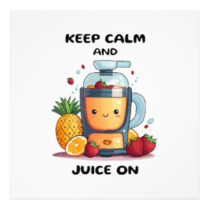 Fruit Juicer Keep Calm And Juice Health Photo Print