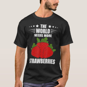 Fruit Lover Summer Fruit The World Needs More Stra T-Shirt