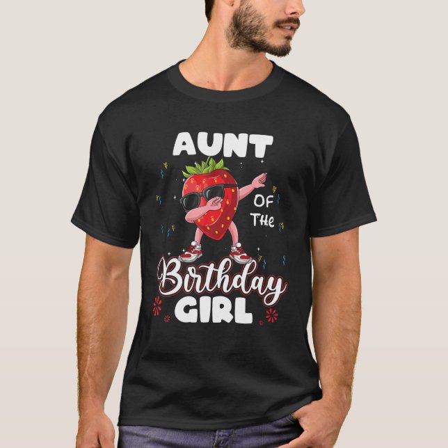 Fruit Lovers Aunt Of The Birthday Girl Strawberry T-Shirt (Front)