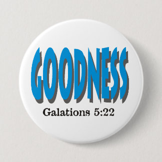 Fruit of the Holy Spirit ~ Goodness ~ 7.5 Cm Round Badge