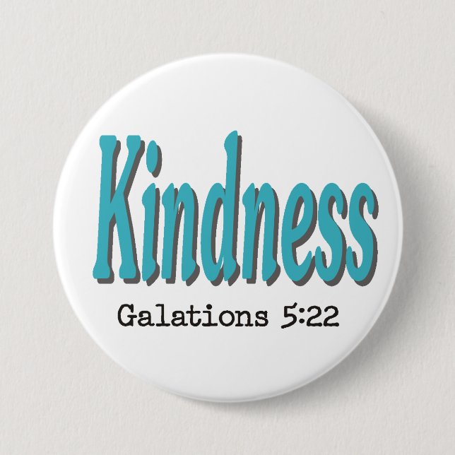 Fruit of the Holy Spirit ~ Kindness ~ 7.5 Cm Round Badge (Front)