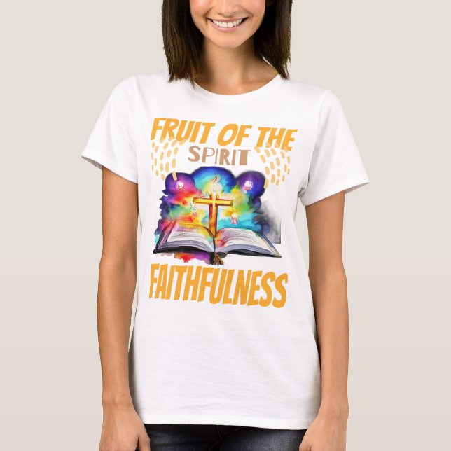 Fruit of the Spirit Faithfulness T-Shirt (Front)