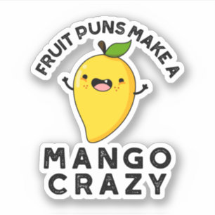 Fruit Puns Make A Mango Crazy Funny Food Pun 
