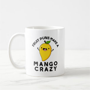 Fruit Puns Make A Mango Crazy Funny Food Pun  Coffee Mug