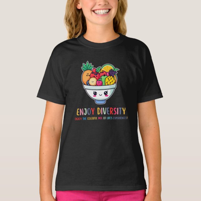 Fruit Salad, Enjoy Diversity T-Shirt (Front)