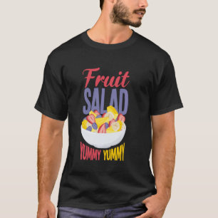 Fruit Salad Yummy Yummy T-Shirt