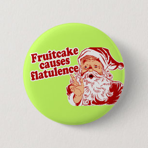 Fruitcake Causes Flatulence 6 Cm Round Badge