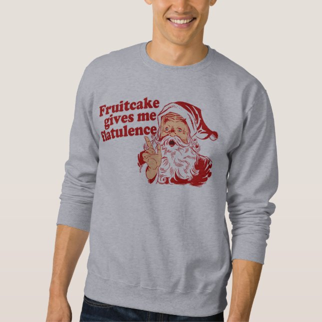 Fruitcake Flatulence Sweatshirt (Front)