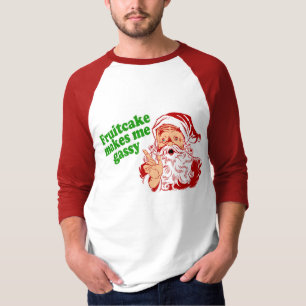 Fruitcake Makes Me Gassy T-Shirt