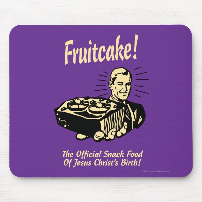 Fruitcake! The Snack Food of Jesus' Birth Mouse Pad (Front)