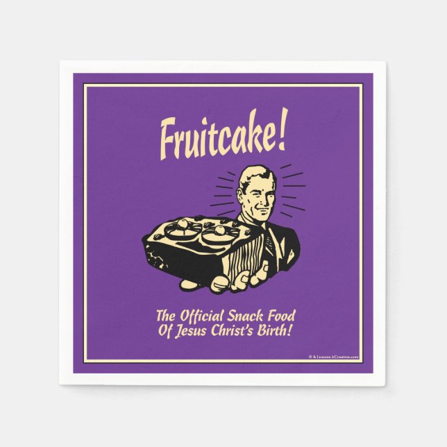 Fruitcake! The Snack Food of Jesus' Birth Napkin (Front)