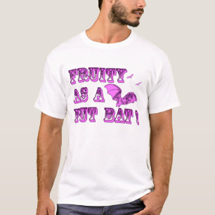 FRUITY AS A NUT BAT! T-Shirt