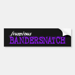 Frumious Bandersnatch - bumper sticker
