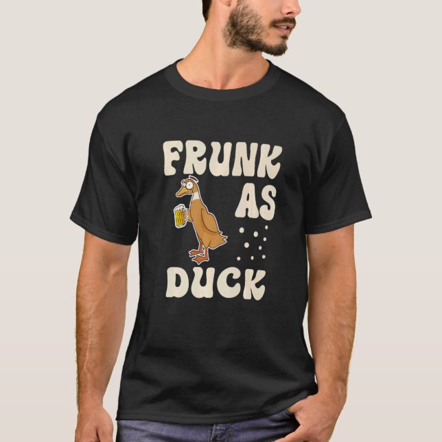 Frunk As Duck   Rubber Duck Drinking Meme Humor  1 T-Shirt (Front)