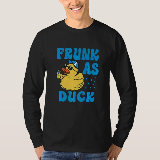 Frunk As Duck   Rubber Duck Drinking Meme Humor  5 T-Shirt (Front)