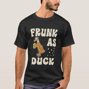 Frunk As Duck Rubber Duck Drinking Meme Humour 2 T-Shirt