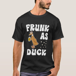 Frunk As Duck     Rubber Duck Drinking Meme Humour T-Shirt