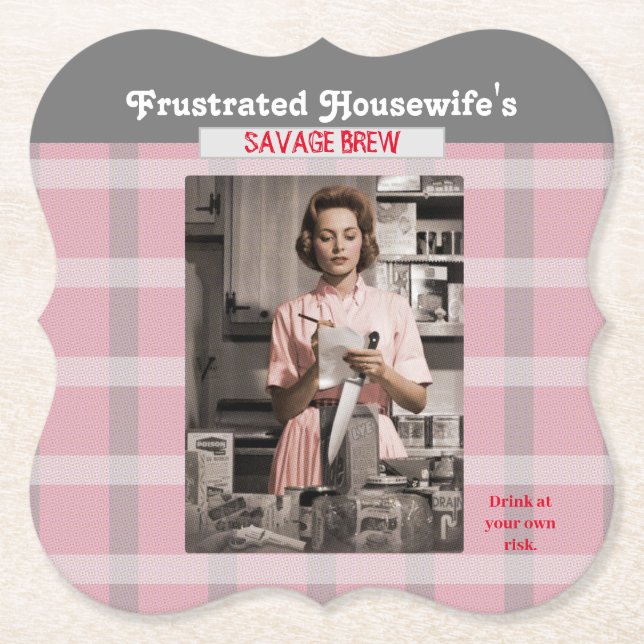 Frustrated housewife's savage brew Paper Coaster (Front)