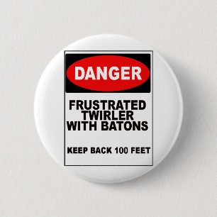Frustrated Twirler 6 Cm Round Badge