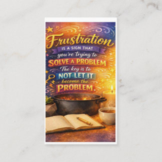 # Frustration Is a Sign That You're Trying to Solv Business Card
