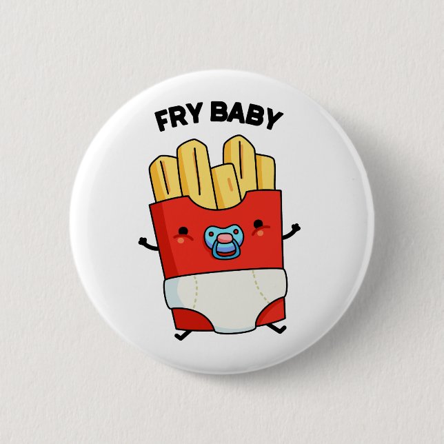 Fry Baby Funny French Fries Pun  6 Cm Round Badge (Front)
