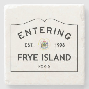Frye Island Sign, Frye Island Maine, Population 5 Stone Coaster