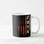 Frye Surname Funny Retro Vintage Birthday American Coffee Mug<br><div class="desc">Frye Surname Funny Retro Vintage Birthday American Flag</div>