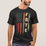 Frye Surname Funny Retro Vintage Birthday American T-Shirt<br><div class="desc">Frye Surname Funny Retro Vintage Birthday American Flag</div>