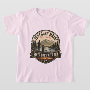Fryeburg Maine Father’s Day River Days T-Shirt
