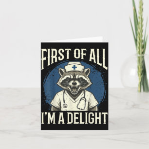 Ft of All Im A Delight Racoon Nurse 2 Card