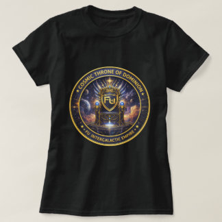 Fu 0046267 Cosmic Throne of Dominion T-Shirt