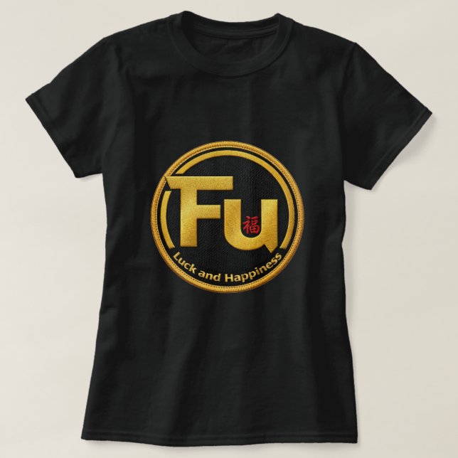 Fu Luck and Happiness 0046287 T-Shirt (Design Front)