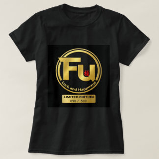 Fu Luck and Happiness 0046291 T-Shirt