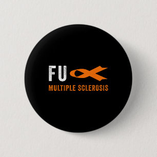 Fu Multiple Sclerosis - Ms Multiple Sclerosis Awar 6 Cm Round Badge