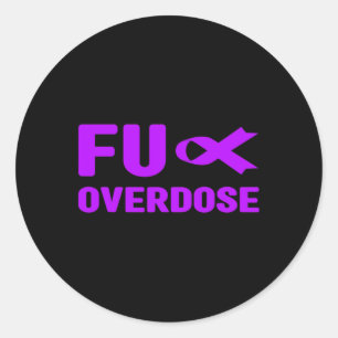 Fu Overdose - Addiction Awareness1 Classic Round Sticker