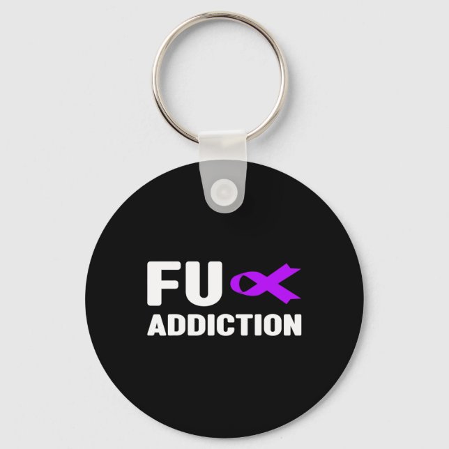 Fu Overdose - Addiction Awareness2  Key Ring (Front)