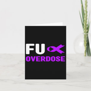 Fu Overdose - Addiction Awareness3 Card