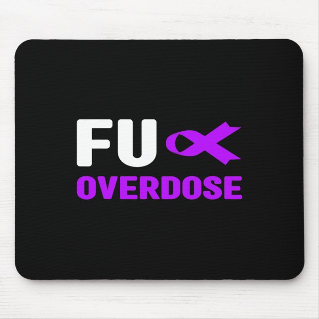 Fu Overdose - Addiction Awareness3 Mouse Pad (Front)