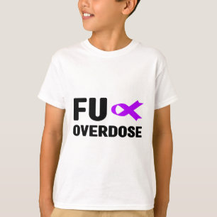 Fu Overdose - Addiction Awareness5  T-Shirt