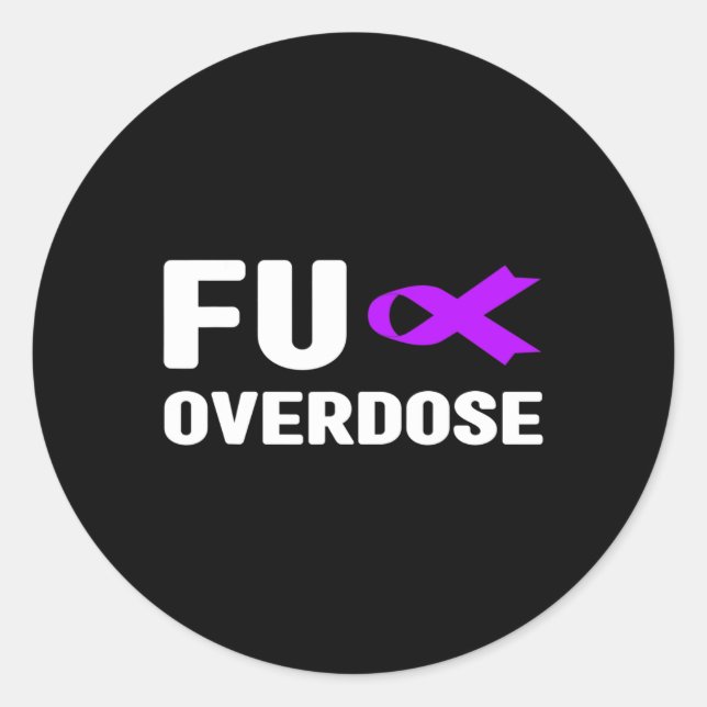 Fu Overdose - Addiction Awareness6  Classic Round Sticker (Front)