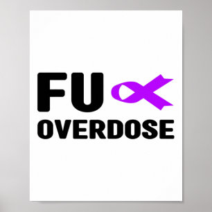 Fu Overdose - Addiction Awareness Poster