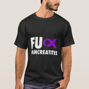 Fu Pancreatitis Purple Ribbon Pancreatitis T-Shirt
