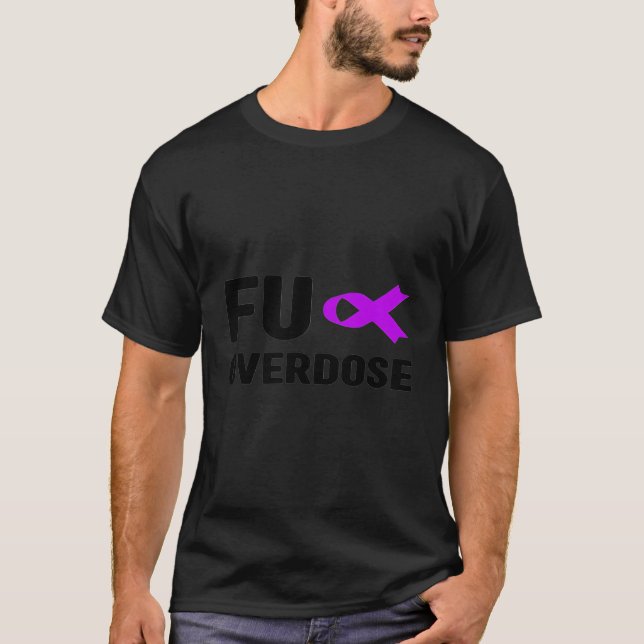 Fu Purple Ribbon Overdose Awareness Warrior Strong T-Shirt (Front)